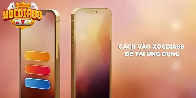 Cách vào XOCDIA88 để tải app Cách vào XOCDIA88 để tải app